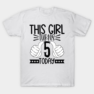 This girl turns 5 today T-Shirt